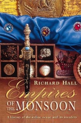Empires of the Monsoon a History of the Indian Ocean and Its Invaders