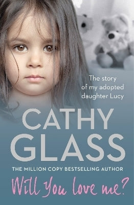 Will You Love Me the Story of My Adopted Daughter Lucy