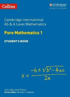Cambridge International As and a Level Mathematics Pure Mathematics 1 (Students Book)