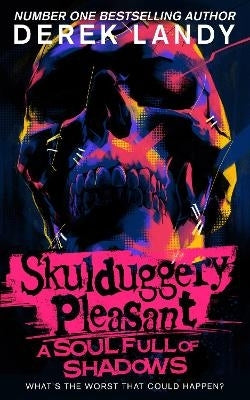 Skulduggry Pleasant 18 Soul Full of Shadows (Tpb)
