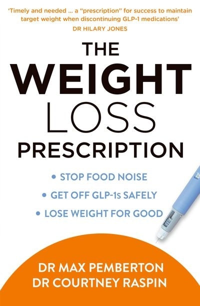 Weight Loss Prescription the Ultimate Guide to Using Glp 1S Getting Off Them and Transforming Your