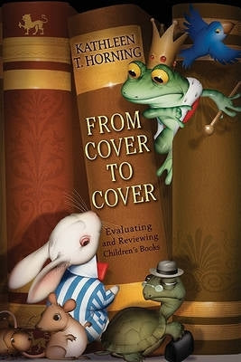 From Cover to Cover Evaluating and Reviewing Childrens Books