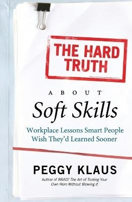 Hard Truth About Soft Skills