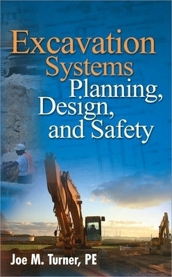 Excavation Systems Planning Design and Safety