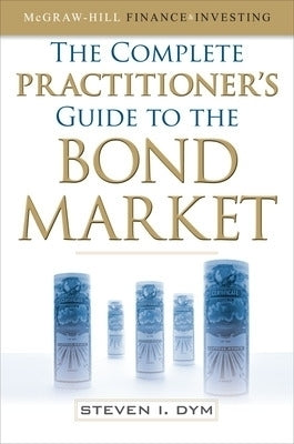 Complete Practitioners Guide to the Bond Market (H/C)