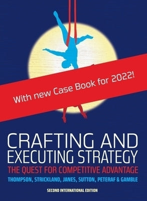 Crafting and Executing Strategy the Quest for Competitive Advantage (European Edition) (H/C)