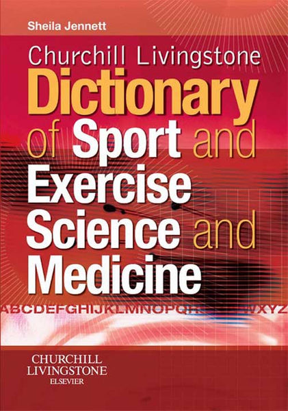 Churchill Livingstones Dictionary of Sport and Exercise Science and Medicine E-Book