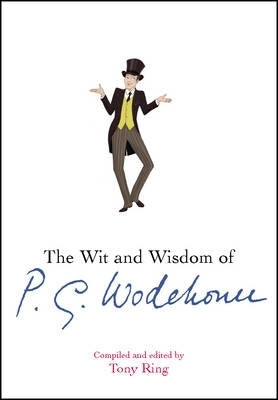 Wit and Wisdom of P G Wodehouse