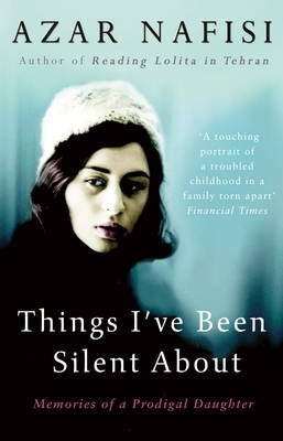 Things Ive Been Silent About Memories of a Prodigal Daughter