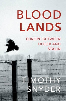 Bloodlands Europe Between Hitler and Stalin