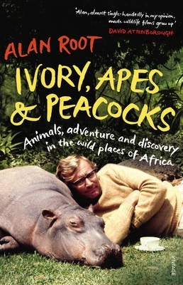 Ivory Apes and Peacocks Animals Adventure and Discovery in the Wild Places of Africa