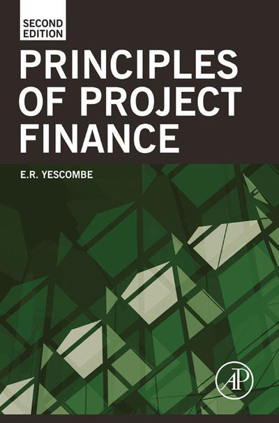 Principles of Project Finance (2 Edition) by Yescombe E R