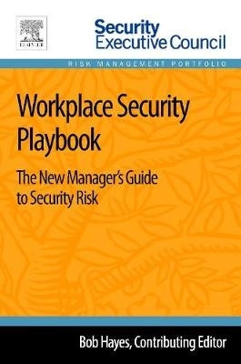 Workplace Security Playbook the New Managers Guide to Security Risk