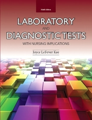 Laboratory and Diagnostic Tests With Nursing Implications