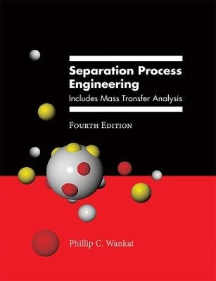 Separation Process Engineering Includes Mass Transfer Analysis (H/C)
