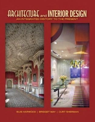 Architecture and Interior Design an Integrated History to the Present (H/C)