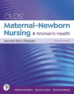 Olds Maternal Newborn Nursing and Womens Health Across the Lifespan ...