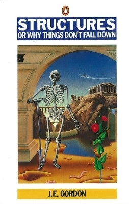 Structures or Why Things Dont Fall Down
