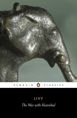 War With Hannibal the History of Rome From Its Foundation