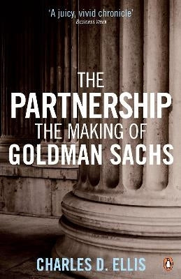 Partnership the Making of Goldman Sachs