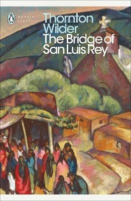 Bridge of San Luis Rey (Penguin Modern Classics)