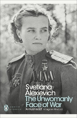 Unwomanly Face of War (Pb)