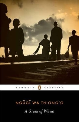Grain of Wheat (Penguin African Writers Series)