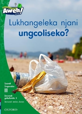 Aweh Ibanga 3 Inqanaba 11 Incwadi Yokufunda 3 Lukhangeleka Njani Ungcoliseko