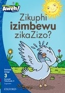 Aweh Isizulu Phonics Zikuphi Izimbewu Zikazizo Gr 1 (Level 3) (Reader 6)