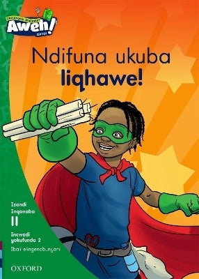 Aweh Ibanga 3 Inqanaba 11 Incwadi Yokufunda 2 Ndifuna Ukuba Liqhawe