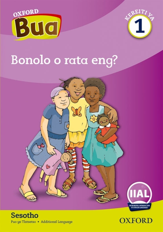 Oxford Bua Sesotho Bonolo O Rata First Additional Language Gr 1 (Reader)