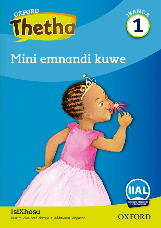 Oxford Thetha Isixhosa Mini Emnandi Kuwe First Additional Language Gr 1 (Reader 8)