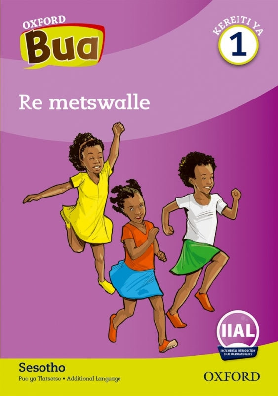 Oxford Bua Sesotho Re Metswalle First Additional Language Gr 1 (Reader 3)