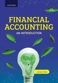 Financial Accounting an Introduction (6TH - 2024 Edition) by Kew J