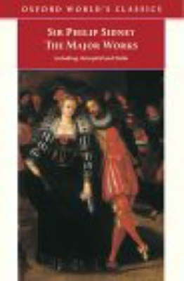 Sir Phillip Sydney the Major Works (Worlds Classics)