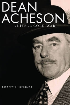 Dean Acheson a Biography a Life in the Cold War