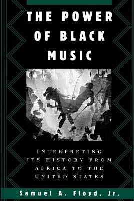 Power of Black Music Interpreting Its History From Africa to the United States