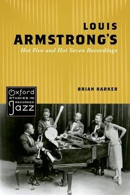 Louis Armstrongs Hot 5 and Hot 7 Recordings