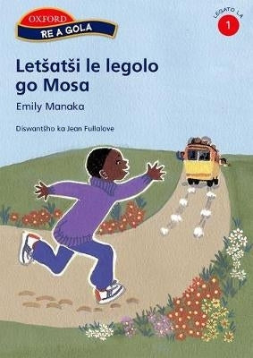 Letsatsi Le Le Golo Go Mosa Gr 1 (Reader 9)