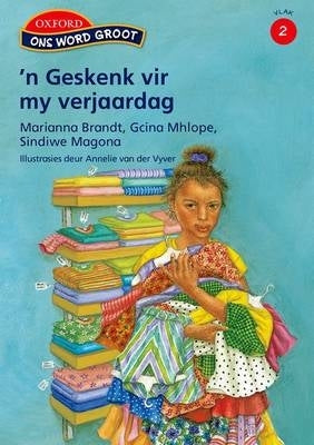 Ons Word Groot Geskenk vir My Verjaardag Vlak 2 Gr 4 (Leesboek)