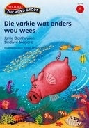 Ons Word Groot Die Varkie Wat Anders Wou Wees (Vlak 5) (Leesboek 4)