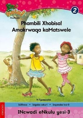 Phambili Xhobisa Amakrwaqa Kamatswele Gr 2 (Big Book 3)
