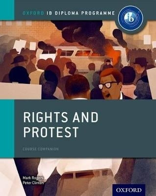 Oxford Ib Diploma Programme Rights and Protest Course Companion