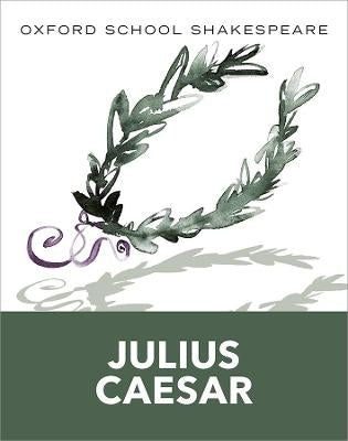Oxford School Shakespeare Julius Caesar