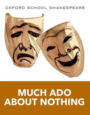 Much Ado About Nothing (Oxford School Shakespeare)