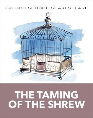 Oxford School Shakespeare the Taming of the Shrew