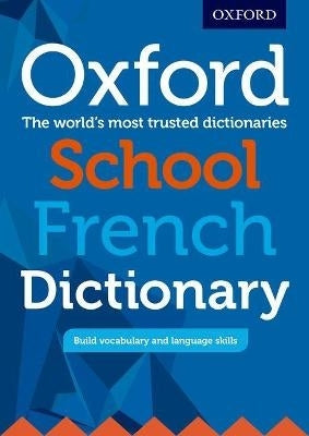 Oxford School French Dict Ideal Transition Dict From Upper Primary to Secondary