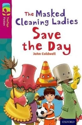 Oxford Reading Tree the Masked Cleaning Ladies Save the Day (Level 10)