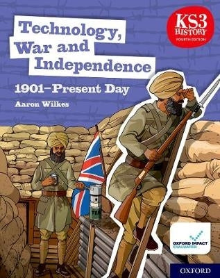 Ks3 History Technology War and Independence 1901 Present Day (Student Book)
