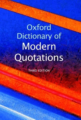 Oxford Dict of Modern Quotations (Reffer to Isbn 9780199547463)